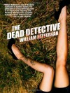 The Dead Detective - William Heffernan