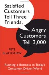 Satisfied Customers Tell Three Friends, Angry Customers Tell 3,000: Running a Business in Today's Consumer-Driven World (MP3 Book) - Pete Blackshaw, Lloyd James