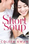 Short Soup - Coleen Kwan