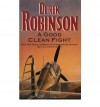 A Good Clean Fight - Derek Robinson