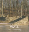 Wall - Andy Goldsworthy, Jerry L. Thompson