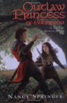 Outlaw Princess of Sherwood - Nancy Springer