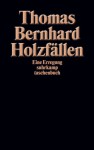 Holzfällen - Thomas Bernhard