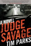 Judge Savage: A Novel - Tim Parks