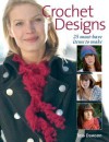 Crochet Designs: 25 Must-have Items to Make - Tess Dawson