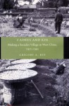 Cadres and Kin: Making a Socialist Village in West China, 1921-1991 - Gregory Ruf