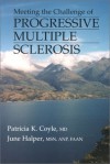 Meeting the Challenge of Progressive Multiple Sclerosis - Patricia K. Coyle, June Halper