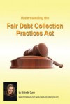 Understanding and Following the Fair Debt Collection Practices ACT: The Collecting Money Series - Michelle Dunn