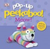 Pop-up Peekaboo! Meow! - Dawn Sirett, Susan Calver