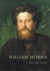 William Morris: An Illustrated Life of William Morris, 1834-1896 - Richard Tames