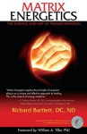 Matrix Energetics: The Science and Art of Transformation - Richard Bartlett