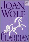 The Guardian: A Sensual Romance from America's Best Loved Regency Author - Joan Wolf