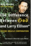 The Difference Between God and Larry Ellison*: Inside Oracle Corporation; *God Doesn't Think He's Larry Ellison - Mike Wilson