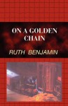 On a Golden Chain - Ruth Benjamin