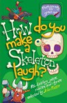 How Do You Make a Skeleton Laugh?. by John Foster - John Foster