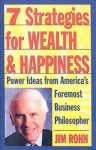 7 Strategies for Wealth & Happiness: Power Ideas from America's Foremost Business Philosopher (School) - Jim Rohn