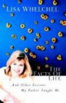 The Facts of Life: And Other Lessons My Father Taught Me - Lisa Whelchel