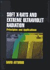 Soft X-Rays and Extreme Ultraviolet Radiation: Principles and Applications - David Attwood