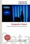 Gargoyle's Quest - Lambert M. Surhone, Mariam T. Tennoe, Susan F. Henssonow