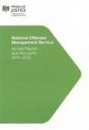 National Offender Management Service Annual Report and Accounts (Formerly Prison Service Annual Report and Accounts): 2011-2012 - The Stationery Office