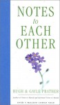 Notes to Each Other - Hugh Prather, Gayle Prather