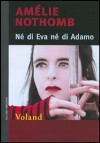 Né di Eva né di Adamo - Amélie Nothomb, M. Capuani