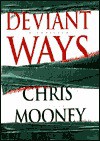 Deviant Ways - Chris Mooney