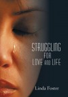 Struggling for Love and Life - Linda Foster