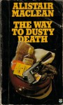 The Way to Dusty Death - Alistair MacLean