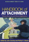 Handbook of Attachment, Second Edition: Theory, Research, and Clinical Applications - Jude (ed) Cassidy, Phillip R. Shaver