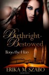 Birthright Bestowed - Erika M. Szabo