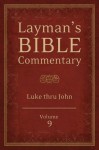 Layman's Bible Commentary Vol. 9: Luke & John - Stephen Leston, Mark Strauss, Robert Deffinbaugh