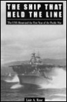 The Ship That Held the Line: The USS Hornet and the First Year of the Pacific War - Lisle A. Rose