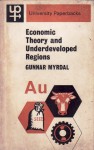 Economic Theory and Underdeveloped Regions - Gunnar Myrdal