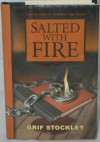 Salted With Fire - Grif Stockley