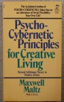 Psychocybernetic Principles for Creative Living - Maxwell Maltz