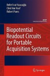 Biopotential Readout Circuits for Portable Acquisition Systems - Refet Firat Yazicioglu, Robert Puers, Chris Van Hoof