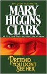 Pretend You Don't See Her - Mary Higgins Clark