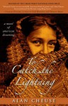 To Catch the Lightning: A Novel of American Dreaming - Alan Cheuse