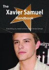 The Xavier Samuel Handbook - Everything You Need to Know about Xavier Samuel - Emily Smith