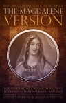 Magdalene Version: Secret Wisdom from a Gnostic Mystery School - Stuart Wilson, Joanna Prentis