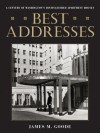 Best Addresses: A Century of Washington's Distinguished Apartment Houses - James M. Goode