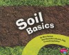 Soil Basics (Pebble Plus: Science Builders) - Mari C. Schuh
