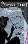 Broken Heart Syndrome - Susie Tate