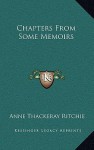 Chapters from Some Memoirs - Anne Thackeray Ritchie