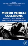 Motor Vehicle Collisions: Medical, Psychosocial, and Legal Consequences: Medical, Psychosocial, and Legal Consequences - Melanie P. Duckworth, Tony Iezzi, William T. O'Donohue