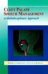 Cleft Palate Speech Management: A Multidisciplinary Approach - Robert J. Shprintzen, Janusz Bardach