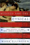 Blessed Are the Cynical: How Original Sin Can Make America a Better Place - Mark Ellingsen