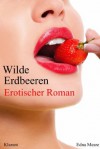 Wilde Erdbeeren. Erotischer Roman (German Edition) - Edna Meare, Ednor Mier