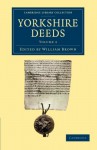 Yorkshire Deeds: Volume 3 - William Brown